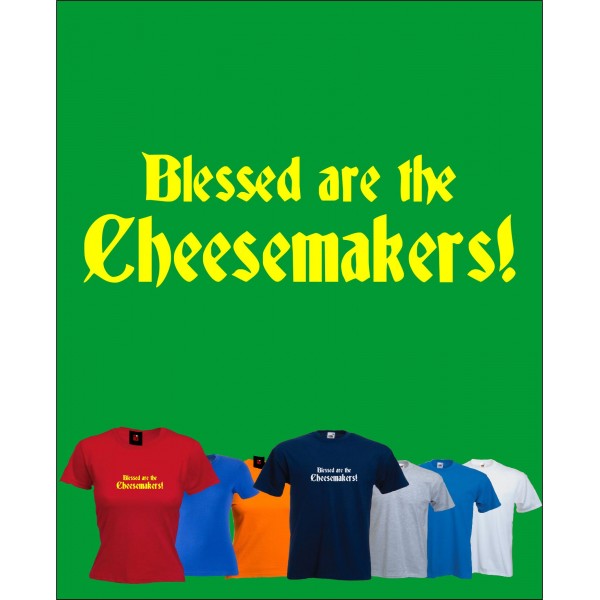 Blessed are the Cheesemakers